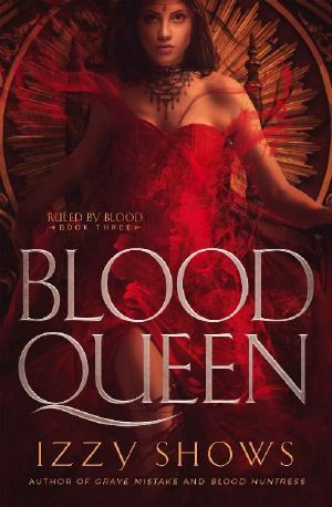 [Ruled by Blood 03] • Blood Queen